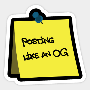 Posting Like an OG Sticker